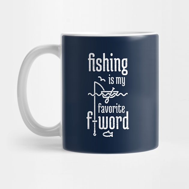 Fishing is My Favorite F-word distressed by NeverDrewBefore